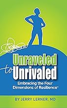 Unraveled to Unrivaled-Embracing the Four Dimensions of Resilience